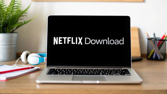 How to Download Movies from Netflix on Mac for Offline Viewing